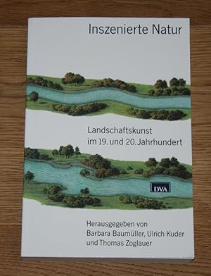 Bild des Verkufers fr Inszenierte Natur. Landschaftskunst im 19. und 20. Jahrhundert. zum Verkauf von Antiquariat Gallenberger