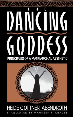 Immagine del venditore per The Dancing Goddess: Principles of a Matriarchal Aesthetic (Paperback or Softback) venduto da BargainBookStores