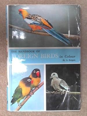 Bild des Verkufers fr The handbook of foreign birds in colour: Their care in cage and aviary zum Verkauf von WeBuyBooks