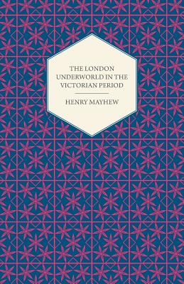 Immagine del venditore per The London Underworld in the Victorian Period - Authentic First-Person Accounts by Beggars, Thieves and Prostitutes (Paperback or Softback) venduto da BargainBookStores