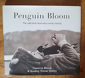 PENGUIN BLOOM: The Odd Little Bird Who Saved a Family
