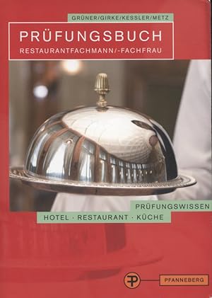 Seller image for Prfungsbuch Restaurantfachmann, Restaurantfachfrau : Prfungsbereiche Restaurantorganisation und Service. Reinhold Metz . / Prfungswissen Hotel, Restaurant, Kche for sale by Versandantiquariat Ottomar Khler