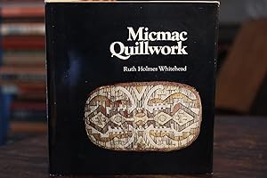 Seller image for Micmac Quillwork Ruth Holmes Whitehead 1st edition for sale by SweeneySells