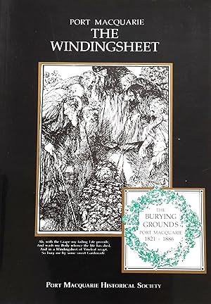 Immagine del venditore per Port Macquarie: The Windingsheet The Burying Grounds 1821-1886. venduto da Banfield House Booksellers