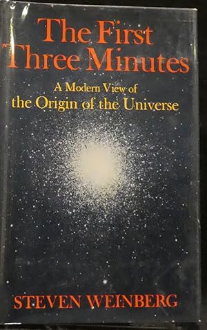 Seller image for The First Three Minutes. A Modern View of the Origin of the Universe for sale by R & G Bliss Books