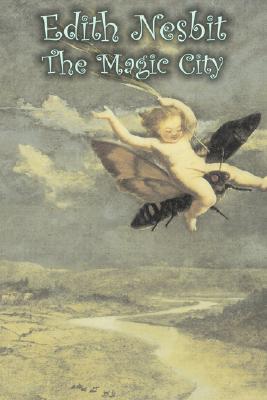 Seller image for The Magic City by Edith Nesbit, Fiction, Fantasy & Magic (Hardback or Cased Book) for sale by BargainBookStores