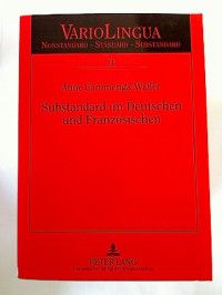 Substandard im Deutschen und Französischen: Lexikologische Studien zur zeitgenössischen Konsumlit...