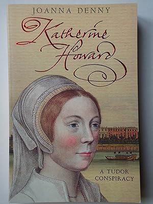 Seller image for KATHERINE HOWARD. A Tudor Conspiracy for sale by GfB, the Colchester Bookshop