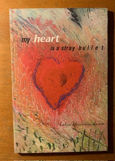Bild des Verkufers fr My Heart Is a Stray Bullet zum Verkauf von Samson Books
