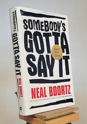 Seller image for Somebody's Gotta Say It for sale by Henniker Book Farm and Gifts