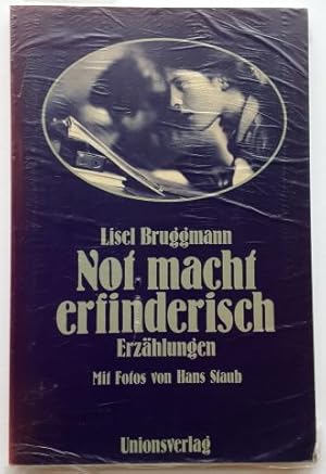Bild des Verkufers fr Lisel Bruggmann : Not macht erfinderisch. - Erzhlungen. zum Verkauf von BuchKunst-Usedom / Kunsthalle