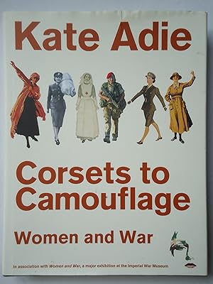 Seller image for CORSETS TO CAMOUFLAGE. Women and War for sale by GfB, the Colchester Bookshop