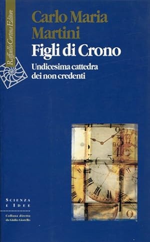 Seller image for Figli di Crono. Undicesima cattedra dei non credenti. for sale by FIRENZELIBRI SRL