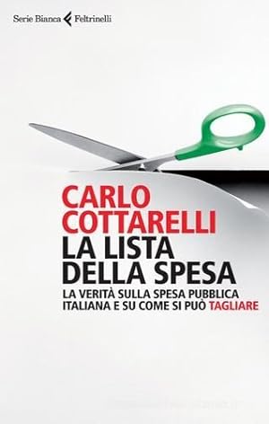 Seller image for La lista della spesa. La verit sulla spesa pubblica italiana e su come si pu tagliare. for sale by FIRENZELIBRI SRL