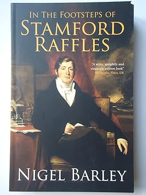 Image du vendeur pour IN THE FOOTSTEPS OF STAMFORD RAFFLES mis en vente par GfB, the Colchester Bookshop