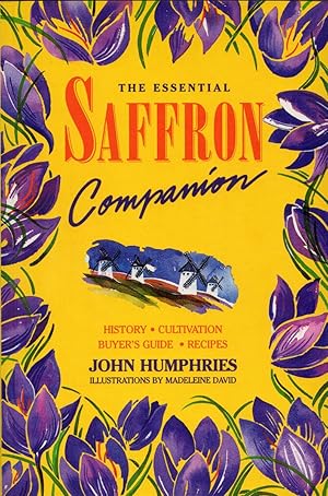 Seller image for The Essential Saffron Companion: History, Cultivation, Buyer's Guide, Recipes for sale by Cider Creek Books