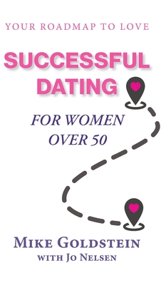 Imagen del vendedor de Successful Dating for Women Over 50: Your Roadmap to Love (Hardback or Cased Book) a la venta por BargainBookStores