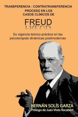 Imagen del vendedor de Transferencia-Contratransferencia Proceso en los casos cl�nicos de Freud: Su vigencia te�rico-pr�ctica en las psicoterapias din�micas postmodernas (Paperback or Softback) a la venta por BargainBookStores