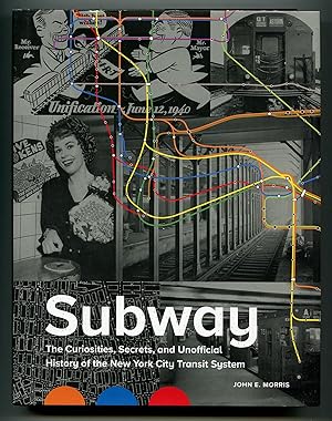 Bild des Verkufers fr Subway: The Curiosities, Secrets, and Unofficial History of the New York City Transit System zum Verkauf von Between the Covers-Rare Books, Inc. ABAA