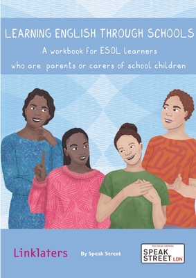 Imagen del vendedor de Learning English through Schools. A workbook for ESOL learners who are parents or carers of school children (Paperback or Softback) a la venta por BargainBookStores