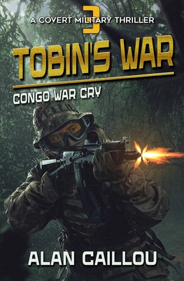Seller image for Tobin's War: Congo War Cry - Book 3 (Paperback or Softback) for sale by BargainBookStores