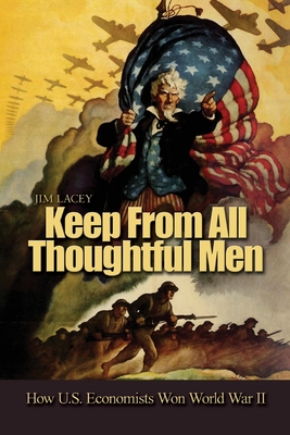 Bild des Verkufers fr Keep from All Thoughtful Men: How U.S. Economists Won World War II (Paperback or Softback) zum Verkauf von BargainBookStores