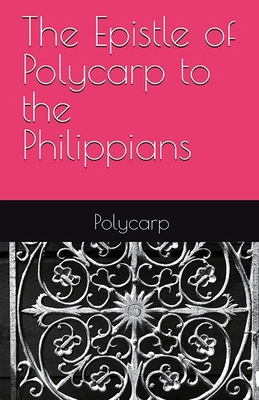 Bild des Verkufers fr The Epistle of Polycarp to the Philippians (Paperback or Softback) zum Verkauf von BargainBookStores