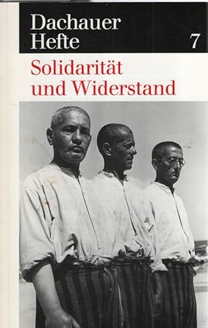 Bild des Verkufers fr Dachauer Hefte 7: Solidaritt und Widerstand. zum Verkauf von Fundus-Online GbR Borkert Schwarz Zerfa