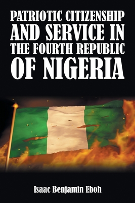 Seller image for Patriotic Citizenship and Service in the Fourth Republic of Nigeria (Paperback or Softback) for sale by BargainBookStores