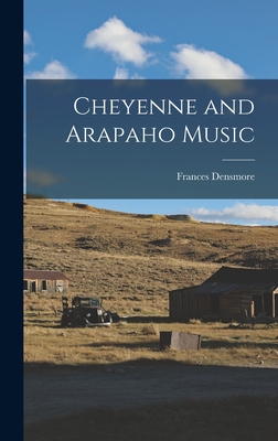 Bild des Verkufers fr Cheyenne and Arapaho Music (Hardback or Cased Book) zum Verkauf von BargainBookStores