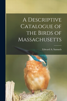 Seller image for A Descriptive Catalogue of the Birds of Massachusetts (Paperback or Softback) for sale by BargainBookStores