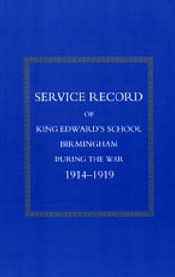 Seller image for Service Record of King Edward's School Birmingham 1914-1919 (Paperback or Softback) for sale by BargainBookStores