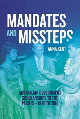 Immagine del venditore per Mandates and Missteps: Australian Government Scholarships to the Pacific - 1948 to 2018 (Paperback or Softback) venduto da BargainBookStores