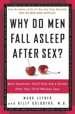 Seller image for Why Do Men Fall Asleep After Sex?: More Questions You'd Only Ask a Doctor After Your Third Whiskey Sour (Paperback or Softback) for sale by BargainBookStores
