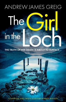 Imagen del vendedor de The Girl in the Loch: A gripping and twisty Scottish murder mystery (Paperback or Softback) a la venta por BargainBookStores