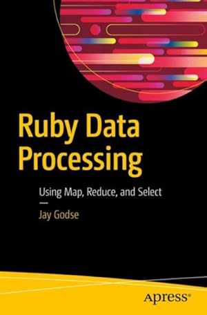 Imagen del vendedor de Ruby Data Processing : Using Map, Reduce, and Select a la venta por GreatBookPrices