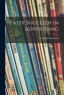 Imagen del vendedor de Patsy Succeeds in Advertising (Paperback or Softback) a la venta por BargainBookStores