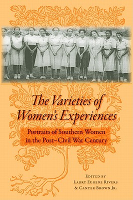 Image du vendeur pour The Varieties of Women's Experiences: Portraits of Southern Women in the Post-Civil War Century (Paperback or Softback) mis en vente par BargainBookStores