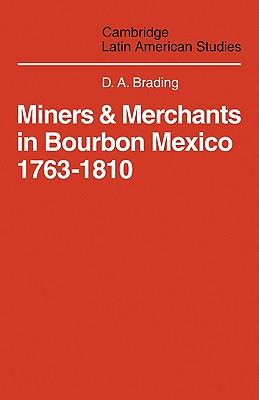 Imagen del vendedor de Miners and Merchants in Bourbon Mexico 1763-1810 (Paperback or Softback) a la venta por BargainBookStores