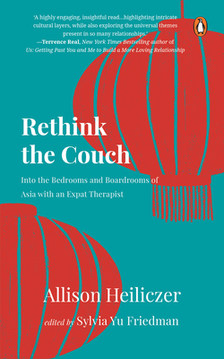 Imagen del vendedor de Rethink the Couch: Into the Bedrooms and Boardrooms of Asia with an Expat Therapist (Paperback or Softback) a la venta por BargainBookStores