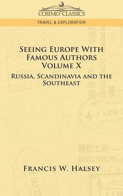 Bild des Verkufers fr Seeing Europe with Famous Authors: Volume X - Russia, Scandinavia, and the Southeast (Paperback or Softback) zum Verkauf von BargainBookStores