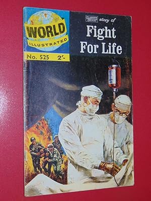 World Illustrated #525 The Classics Illustrated Story Of Fight For Life. Good 2.0