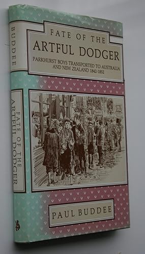 Fate of the Artful Dodger Parkhurst Boys Transported to Australia and New Zealand 1842-1852