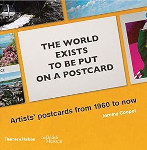 Bild des Verkufers fr The world exists to be put on a postcard: Artists' postcards from 1960 to now zum Verkauf von WeBuyBooks