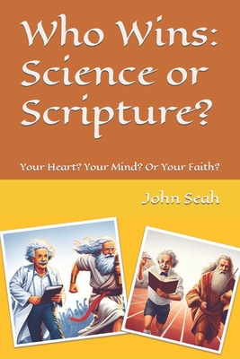 Imagen del vendedor de Who Wins: Science or Scripture?: Your Heart? Your Mind? Or Your Faith? (Paperback or Softback) a la venta por BargainBookStores