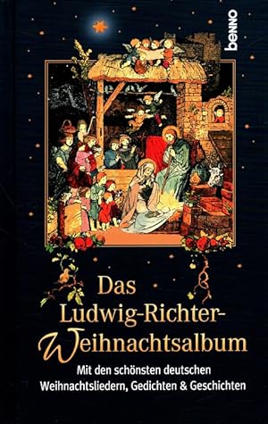 Bild des Verkufers fr Das Ludwig-Richter-Weihnachtsalbum mit den schnsten deutschen Weihnachtsliedern, Gedichten & Geschichten [Clemens Brentano .] zum Verkauf von Versandantiquariat Nussbaum