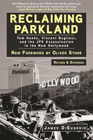 Seller image for Reclaiming Parkland : Tom Hanks, Vincent Bugliosi, and the JFK Assassination in the New Hollywood for sale by GreatBookPrices