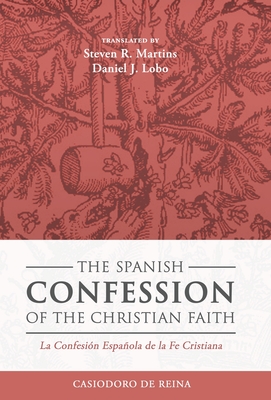 Seller image for The Spanish Confession of the Christian Faith: La Confesi�n Espa�ola de la Fe Cristiana (Hardback or Cased Book) for sale by BargainBookStores