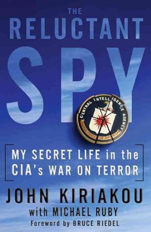 Seller image for Reluctant Spy : My Secret Life in the CIA's War on Terror for sale by GreatBookPrices