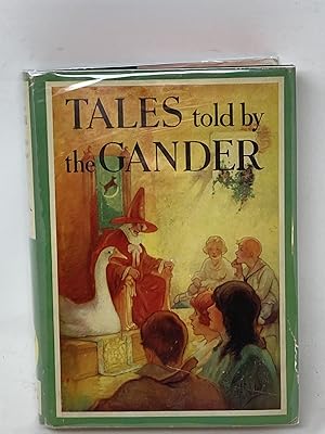 Seller image for MOTHER GOOSE AND HER FRIENDS : TALES TOLD BY THE GANDER; Illustrated by Charles A. Federer for sale by Aardvark Rare Books, ABAA